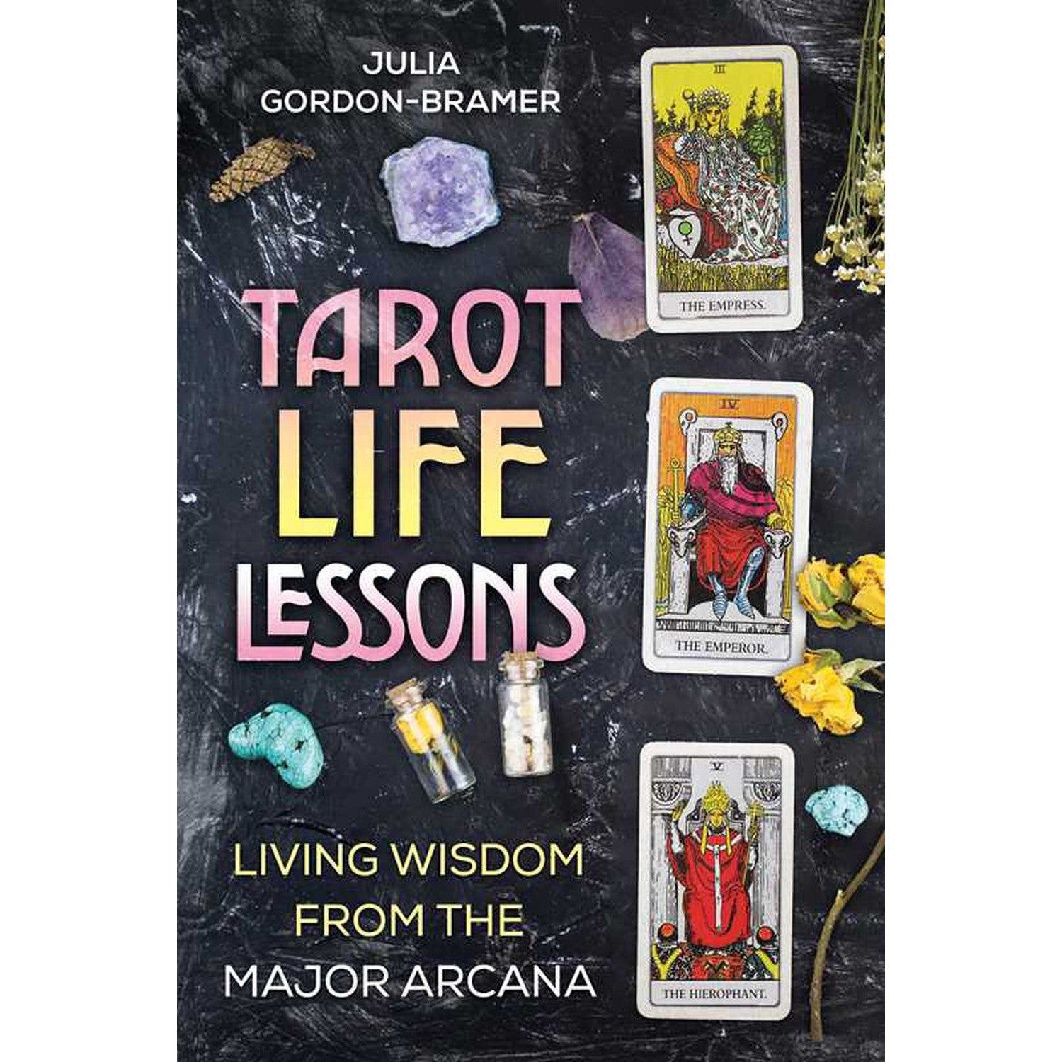 Tarot Life Lessons by Julia Gordon-Bramer, SKU SS-303, UPC 700317394273
