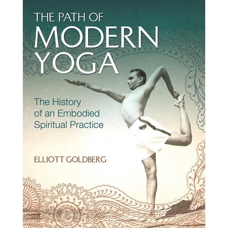 The Path of Modern Yoga (Hardcover) by Elliott Goldberg, SKU SS-480, UPC 700317414162