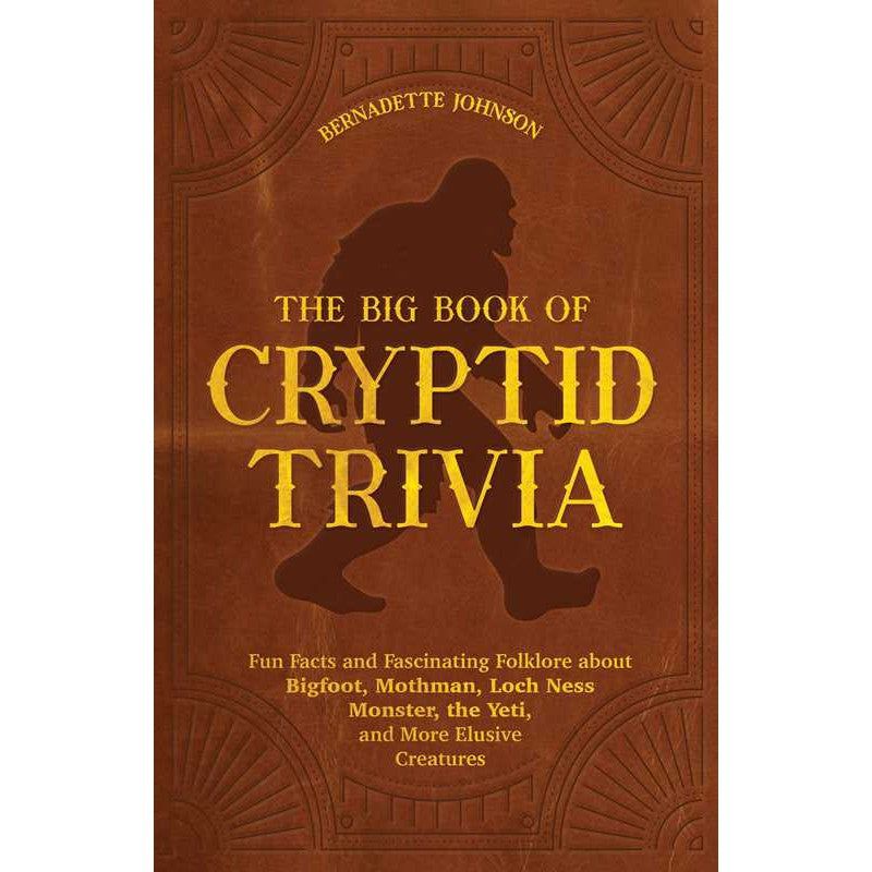 The Big Book of Cryptid Trivia by Bernadette Johnson, SKU SS-432, UPC 700317413646
