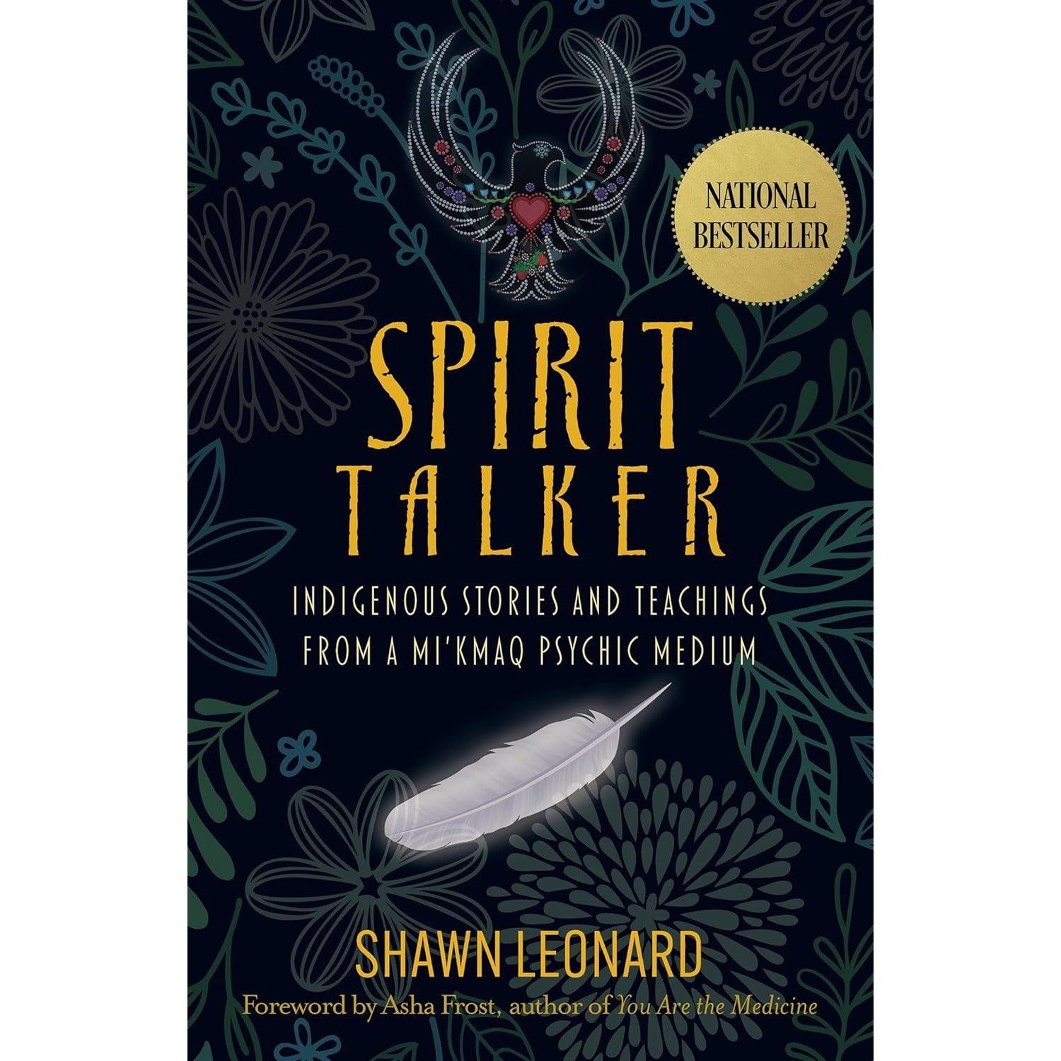 Spirit Talker: Indigenous Stories and Teachings from a Mikmaq Psychic Medium by Shawn Leonard, SKU …