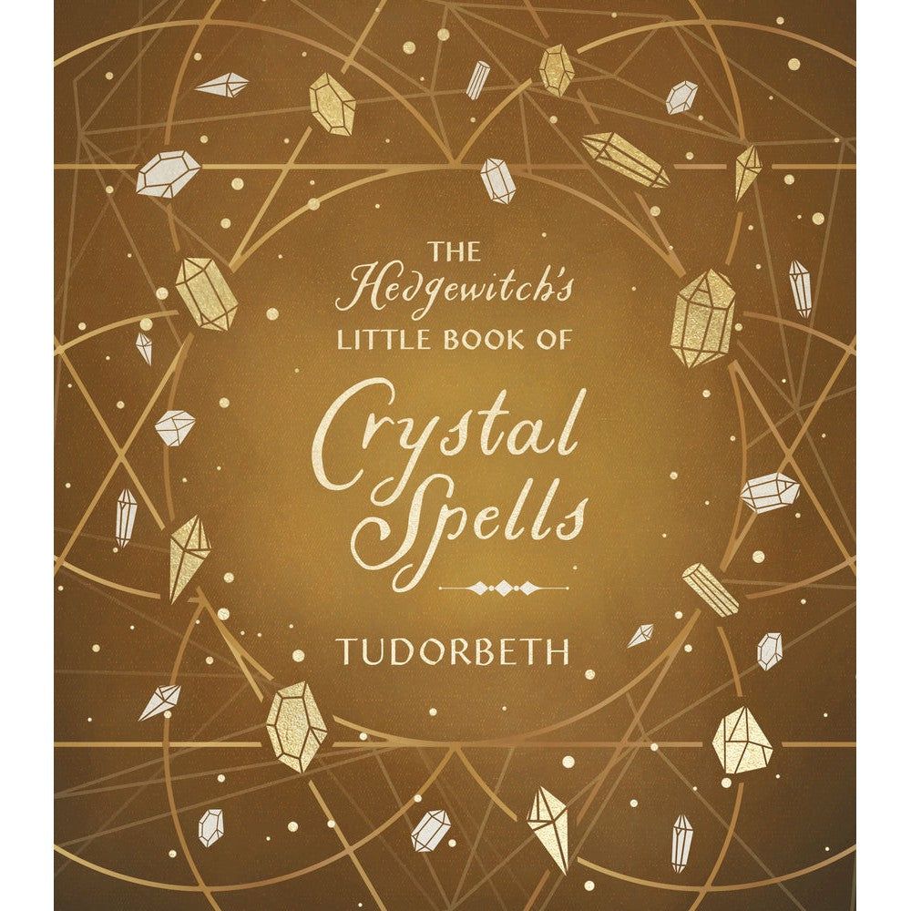 The Hedgewitch&#39;s Little Book of Crystal Spells (Hardcover) by Tudorbeth, SKU LW2261, UPC 7003173789…