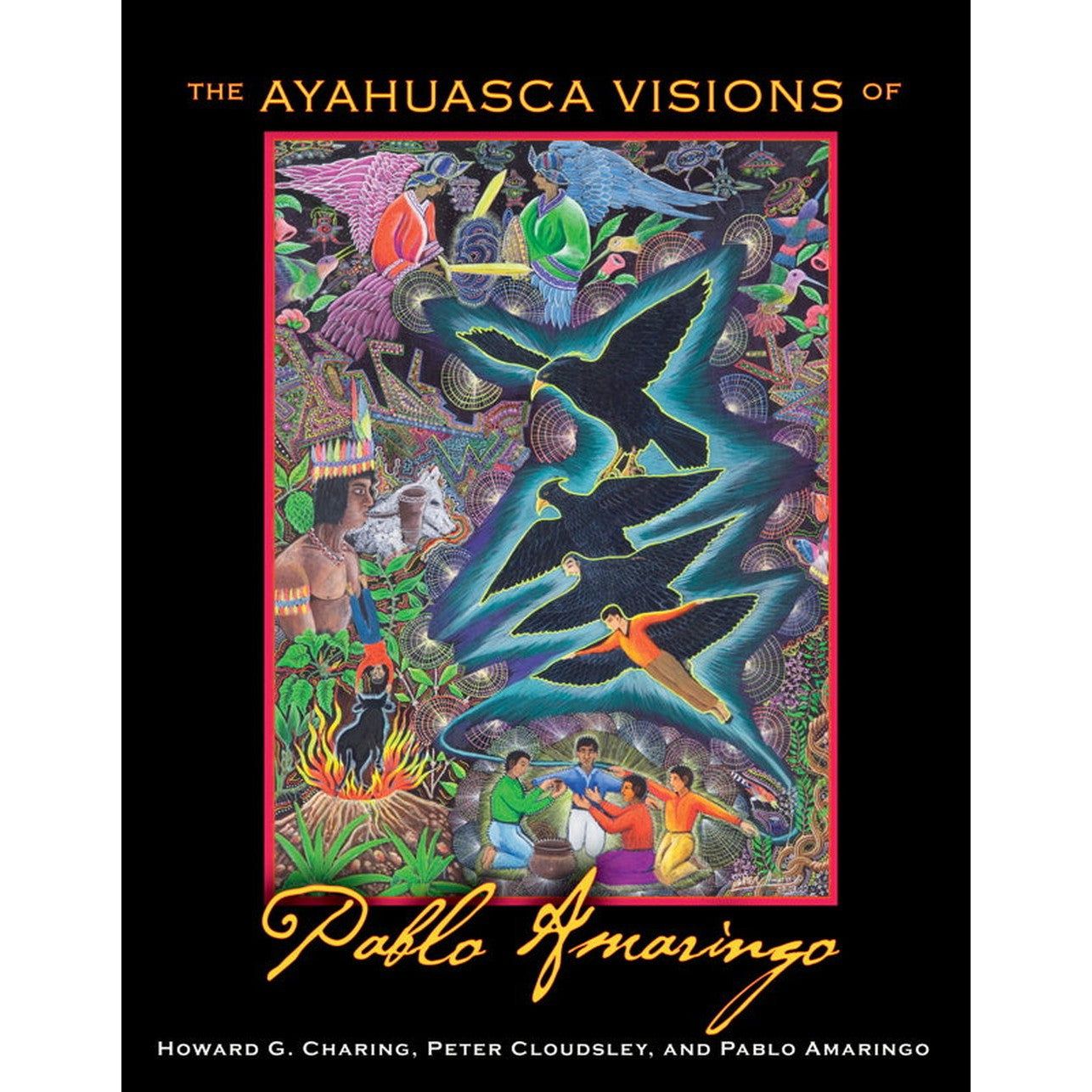 The Ayahuasca Visions of Pablo Amaringo (Hardcover) by Howard G. Charing, Peter Cloudsley, SKU SS-4…