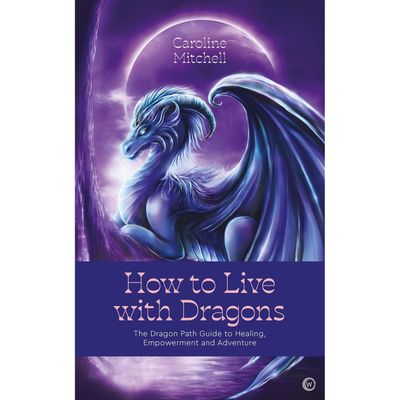 How to Live with Dragons by Caroline Mitchell, SKU BB-207, UPC 700317415244