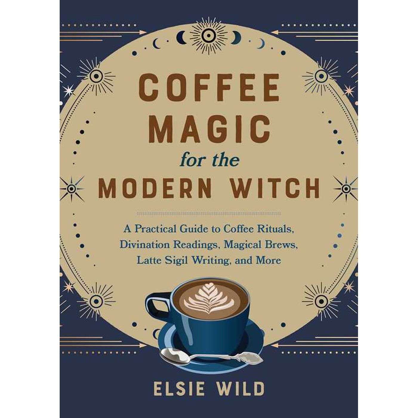 Coffee Magic for the Modern Witch by Elsie Wild, SKU SS-370, UPC 700317397687