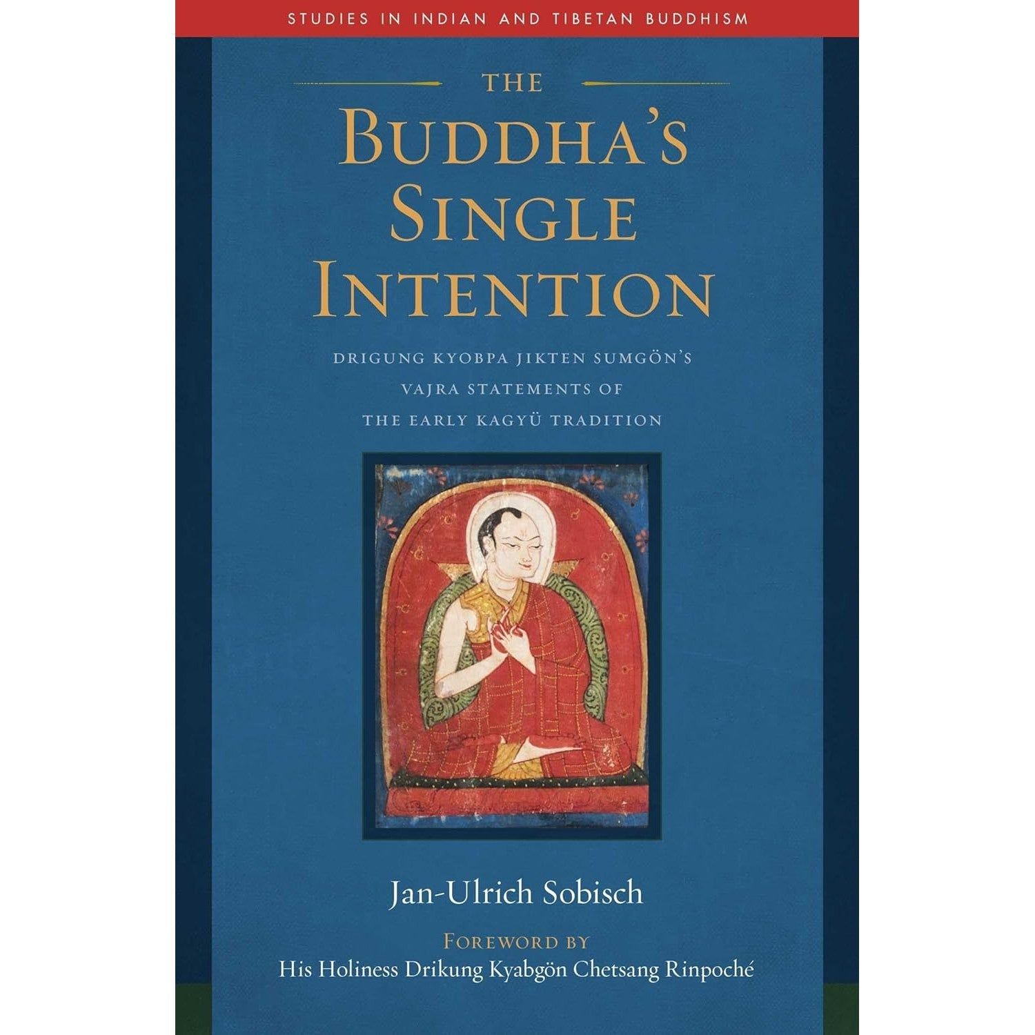 The Buddha&#39;s Single Intention (Hardcover) by Jan-Ulrich Sobisch,, SKU BB-194, UPC 700317415114