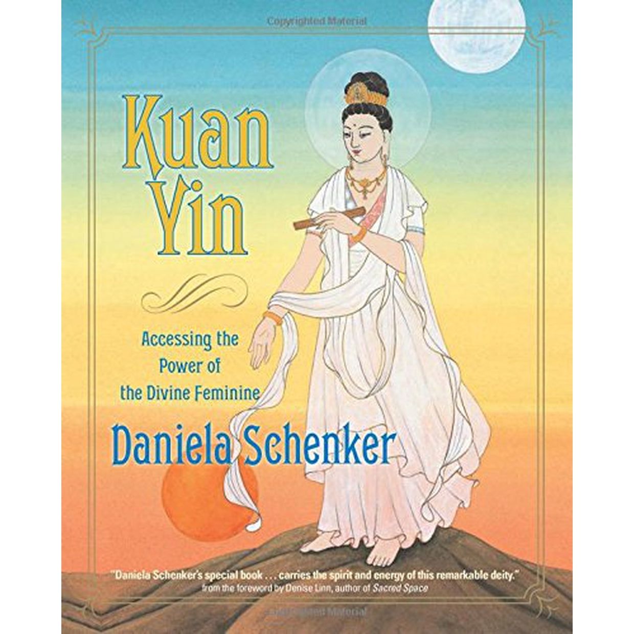 Kuan Yin: Accessing the Power of the Divine Feminine (Hardcover) by Daniela Schenker, SKU BB-48, UP…