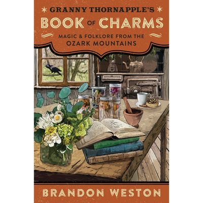 Granny Thornapple&#39;s Book of Charms by Brandon Weston (Signed Copy), SKU LW2201, UPC 700317354970