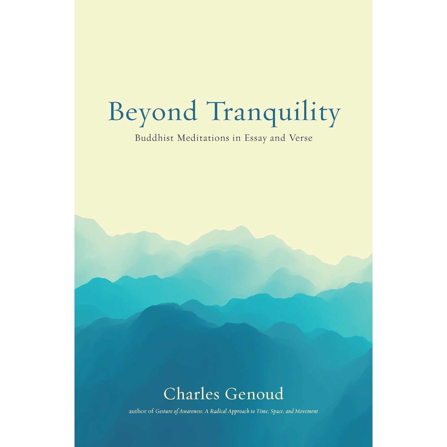 Beyond Tranquility: Buddhist Meditations in Essay and Verse by Charles Genoud, SKU BB-176, UPC 7003…
