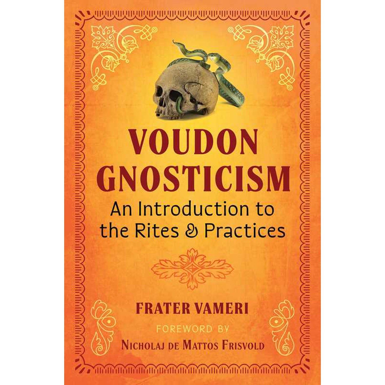Voudon Gnosticism: An Introduction to the Rites and Practices by Frater Vameri, SKU SS-191, UPC 700…