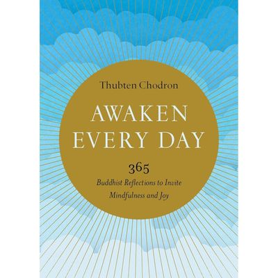 Awaken Every Day: 365 Buddhist Reflections to Invite Mindfulness and Joy by Thubten Chodron, SKU BB…