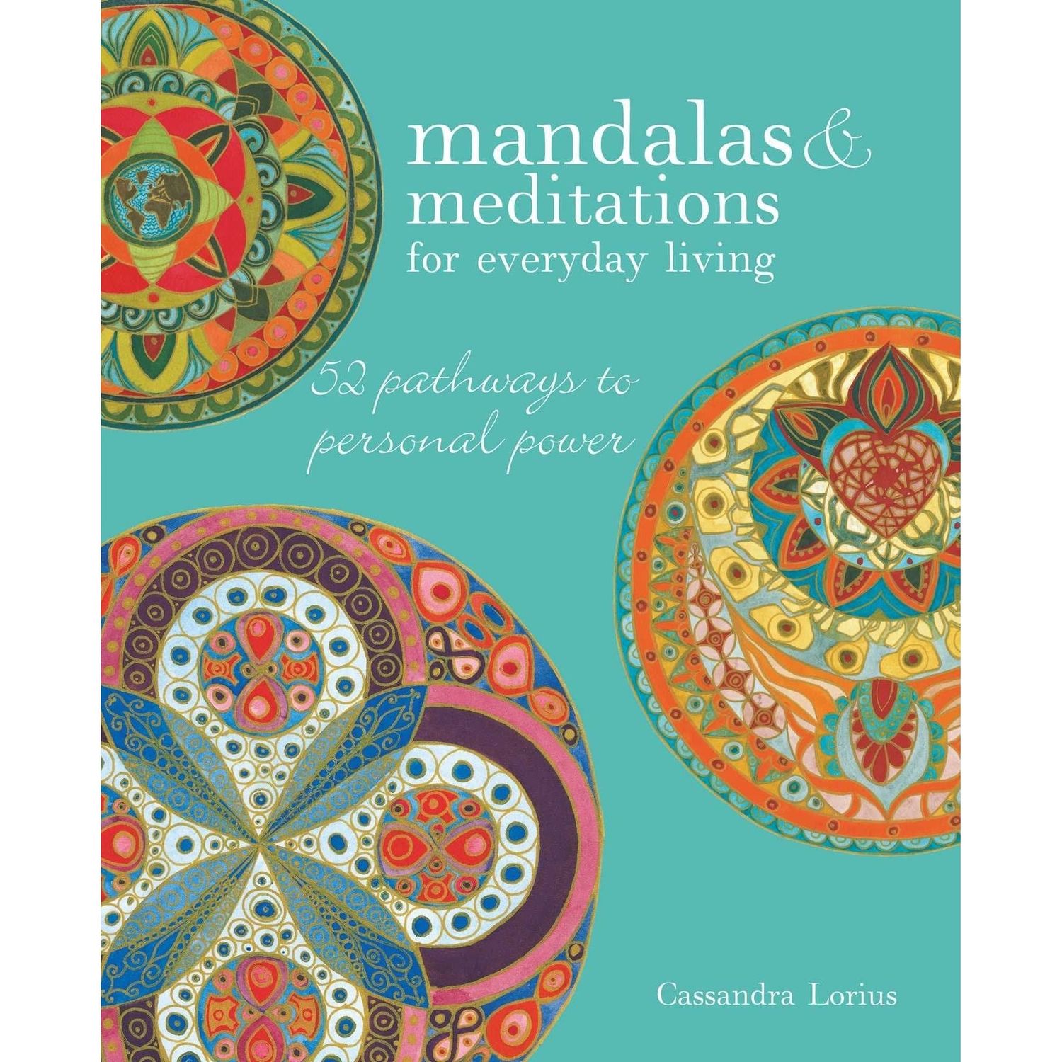 Mandalas &amp; Meditations for Everyday Living by Cassandra Lorius, SKU BB-8, UPC 700317306108