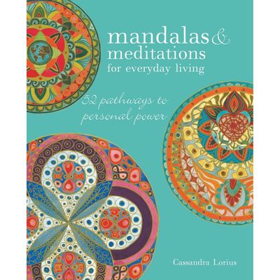 Mandalas &amp; Meditations for Everyday Living by Cassandra Lorius, SKU BB-8, UPC 700317306108