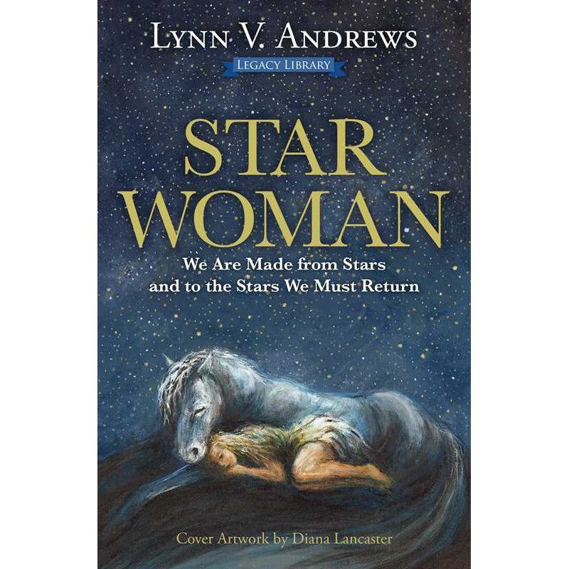 Star Woman: We Are Made from Stars and to the Stars We Must Return by Lynn V. Andrews, SKU SS-239, …