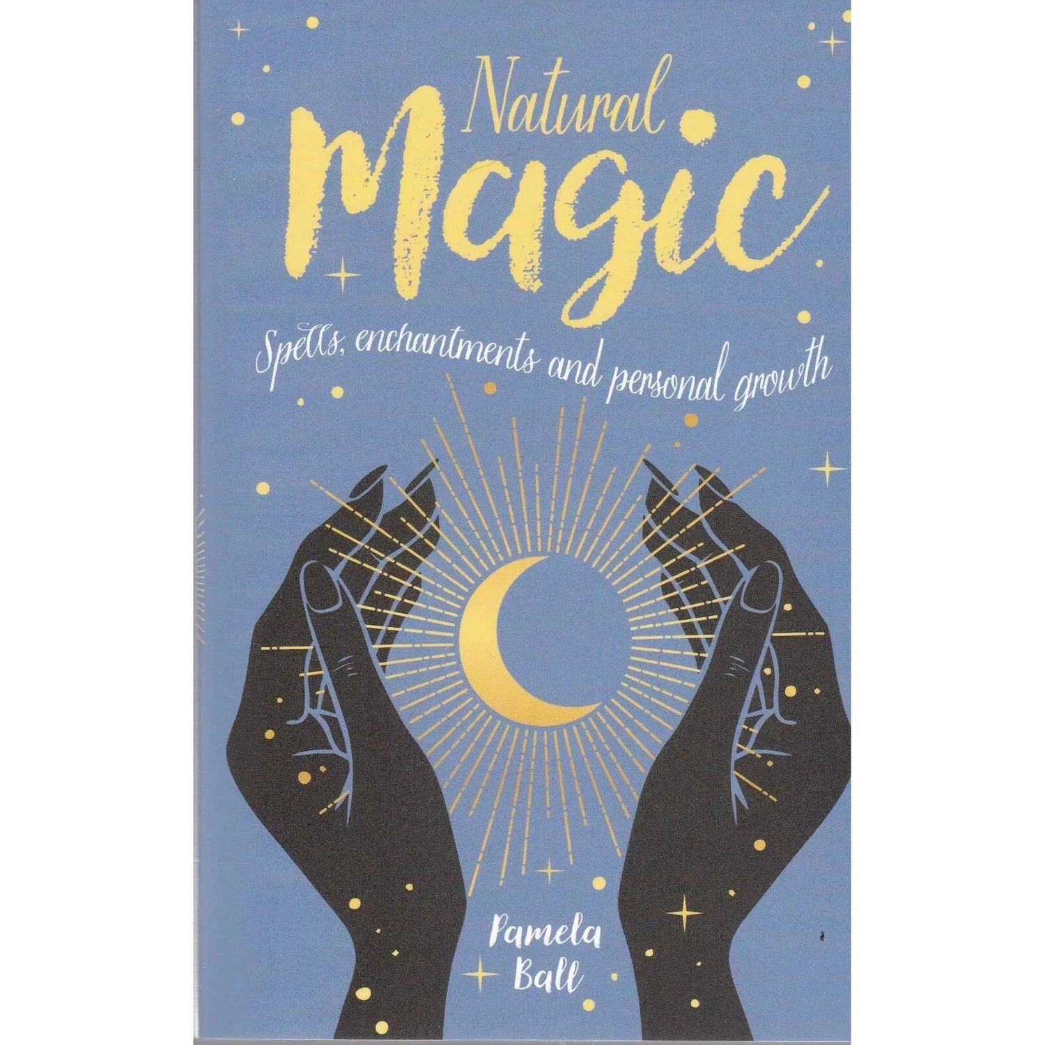 Natural Magic: Spells, Enchantments and Personal Growth by Pamela Ball, SKU BB-200, UPC 700317415176