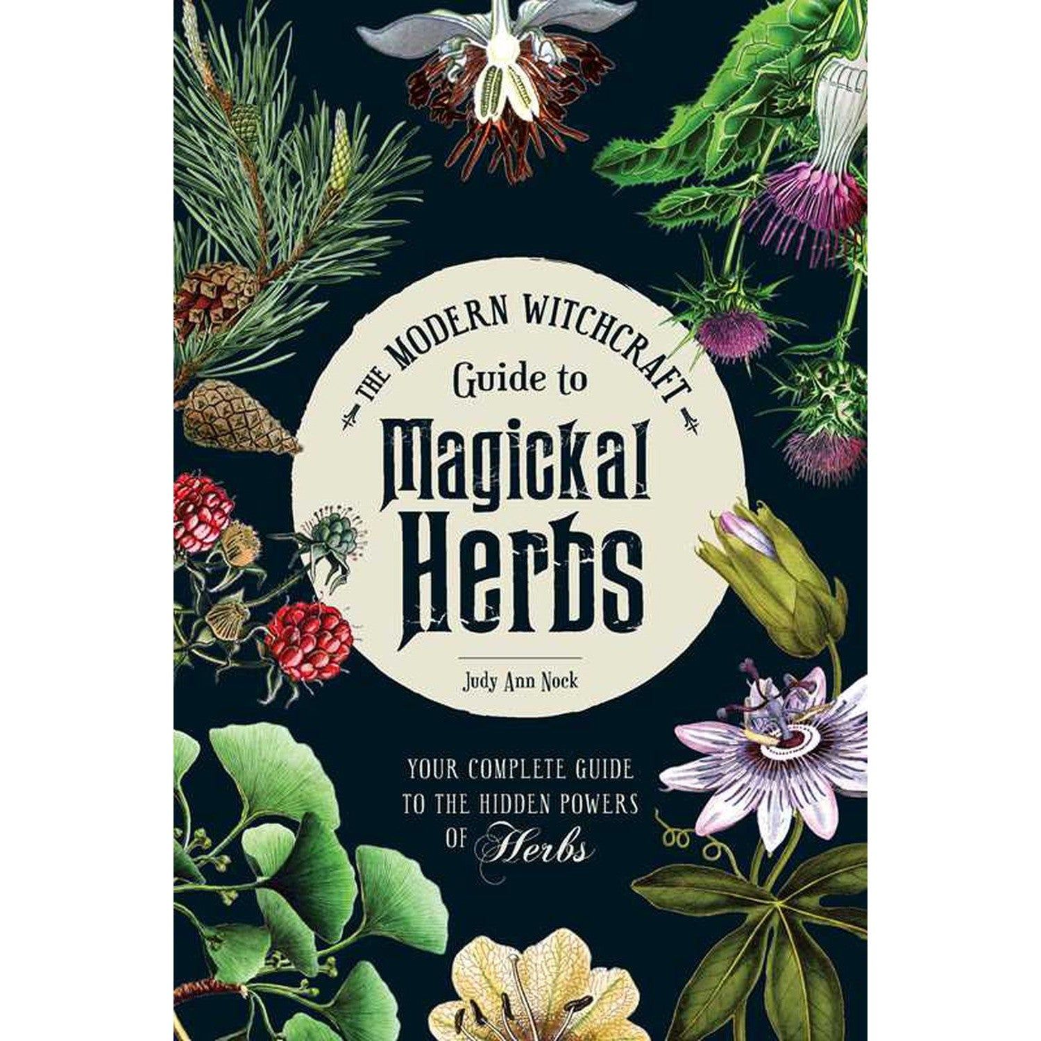 The Modern Witchcraft Guide to Magickal Herbs (Hardcover) by Judy Ann Nock, SKU SS-426, UPC 7003174…