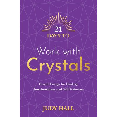 21 Days to Work with Crystals by Judy Hall, SKU PH-189, UPC 700317305620