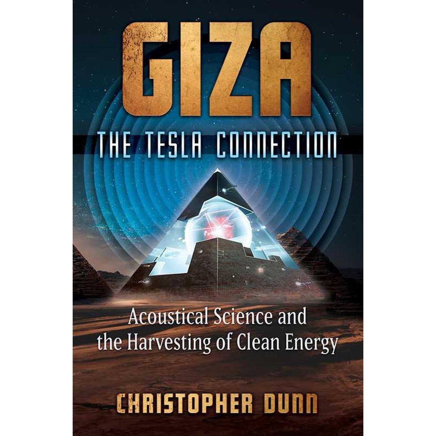 Giza: The Tesla Connection by Christopher Dunn, SKU SS-250, UPC 700317391173