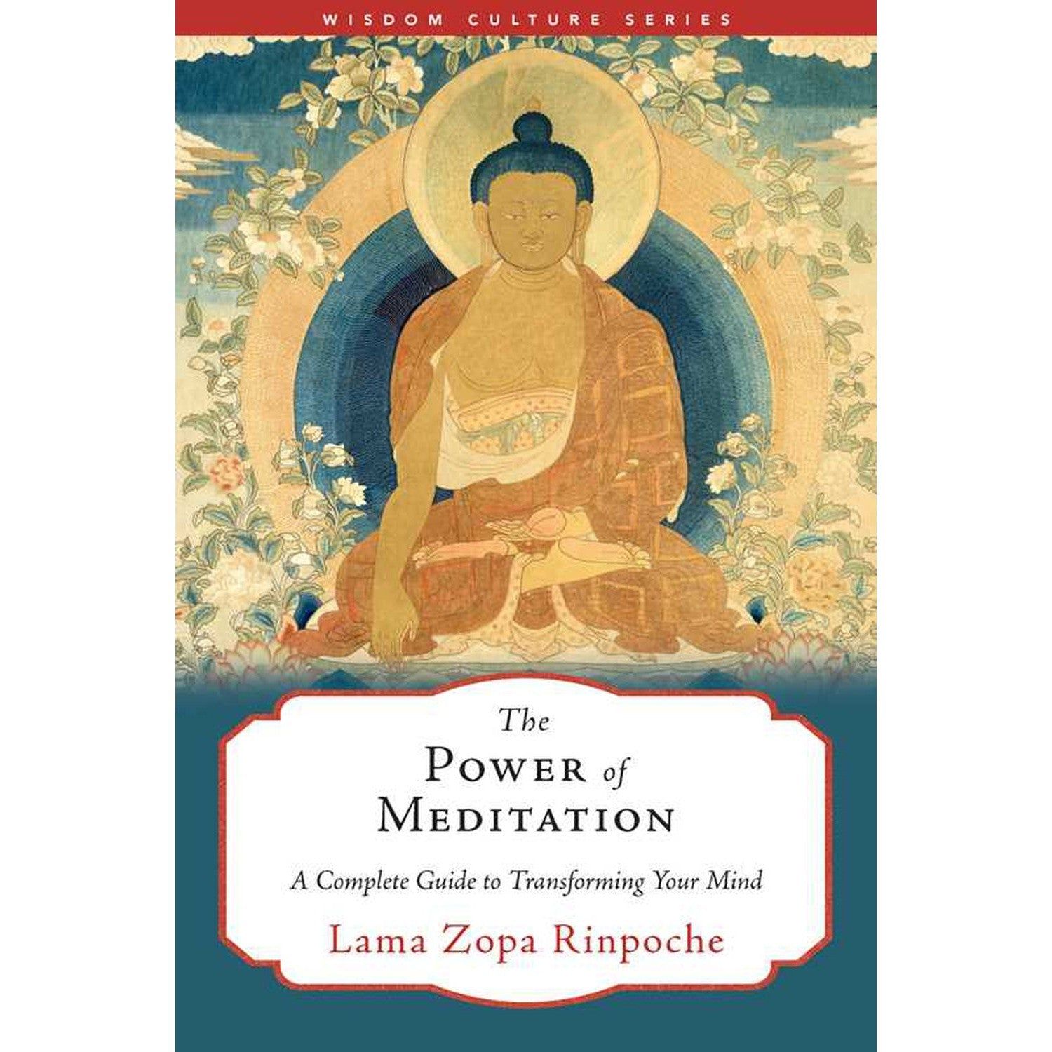 The Power of Meditation: A Complete Guide to Transforming Your Mind by Lama Zopa Rinpoche, SKU SS-1…