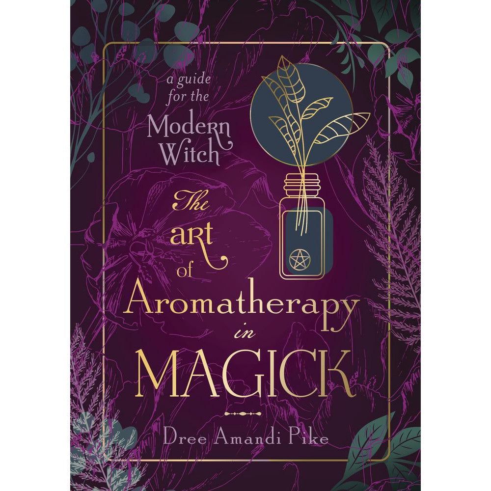 The Art of Aromatherapy in Magick by Dree Amandi Pike, SKU LW2373, UPC 700317406488