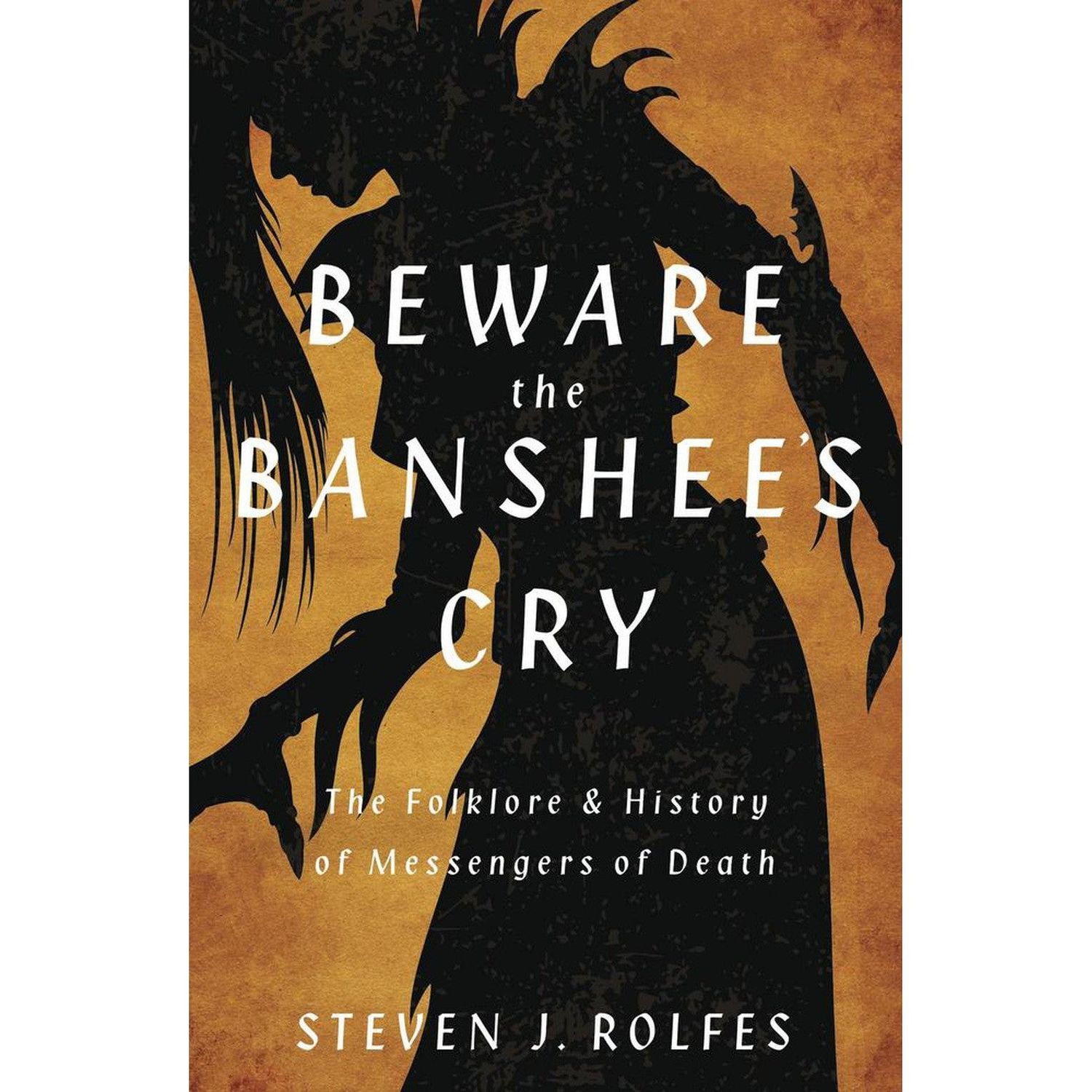 Beware the Banshee&#39;s Cry by Steven J. Rolfes, SKU LW2336, UPC 700317391395