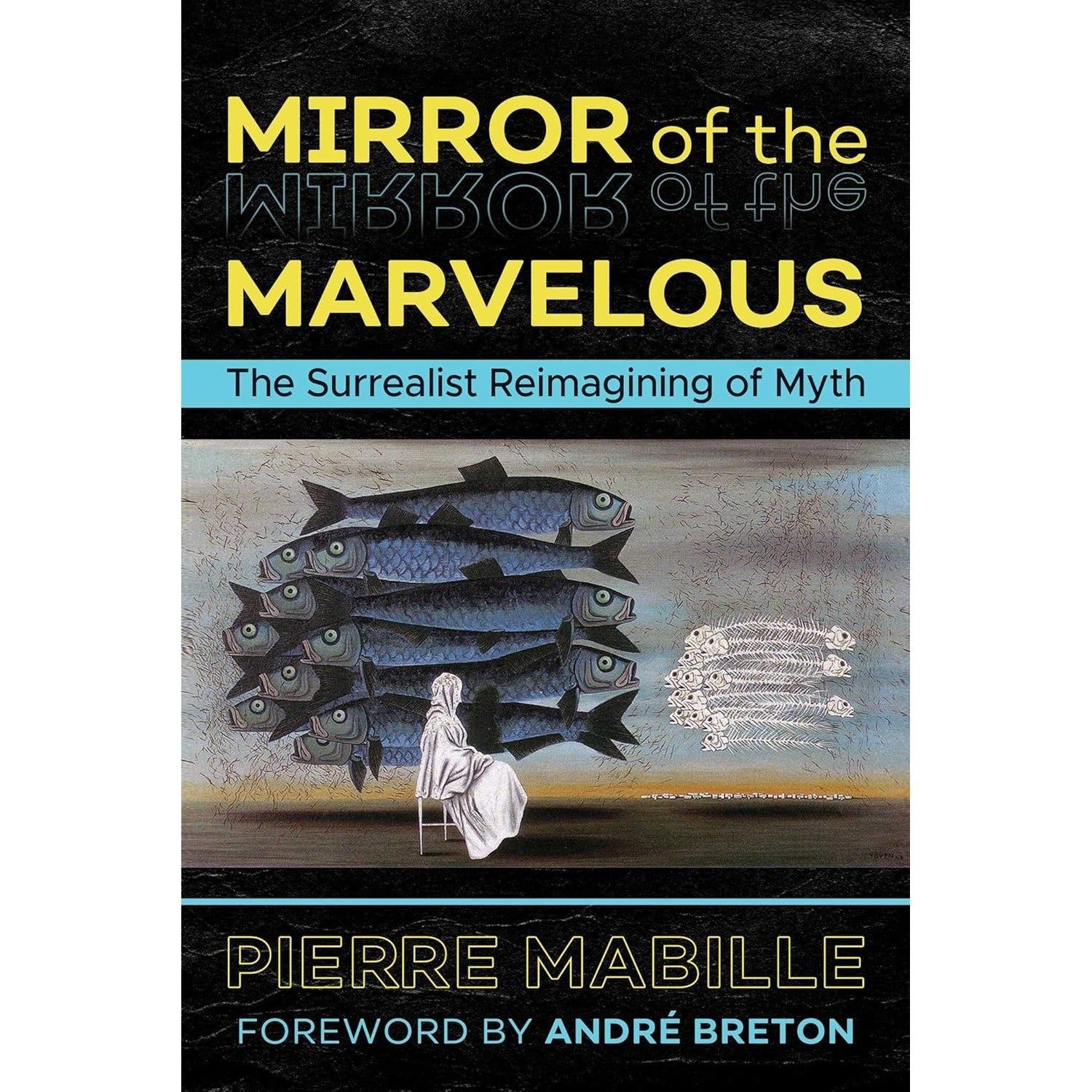 Mirror of the Marvelous: The Surrealist Reimagining of Myth by Pierre Mabille, SKU BB-199, UPC 7003…
