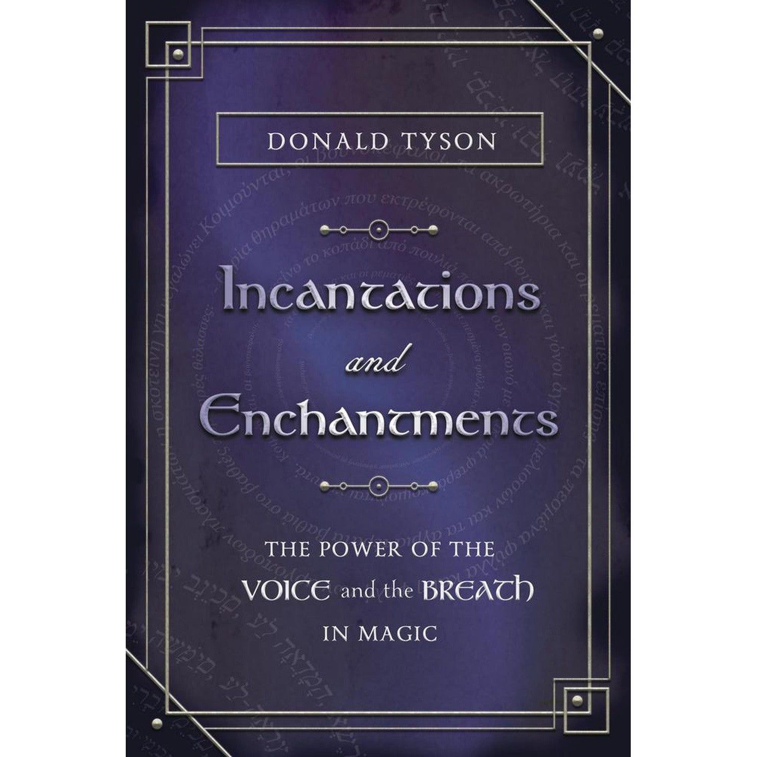 Incantations and Enchantments by Donald Tyson, SKU LW2316, UPC 700317388524
