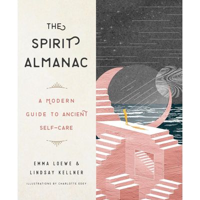 The Spirit Almanac: A Modern Guide to Ancient Self-Care (Hardcover) by Emma Loewe, Lindsay Kellner,…