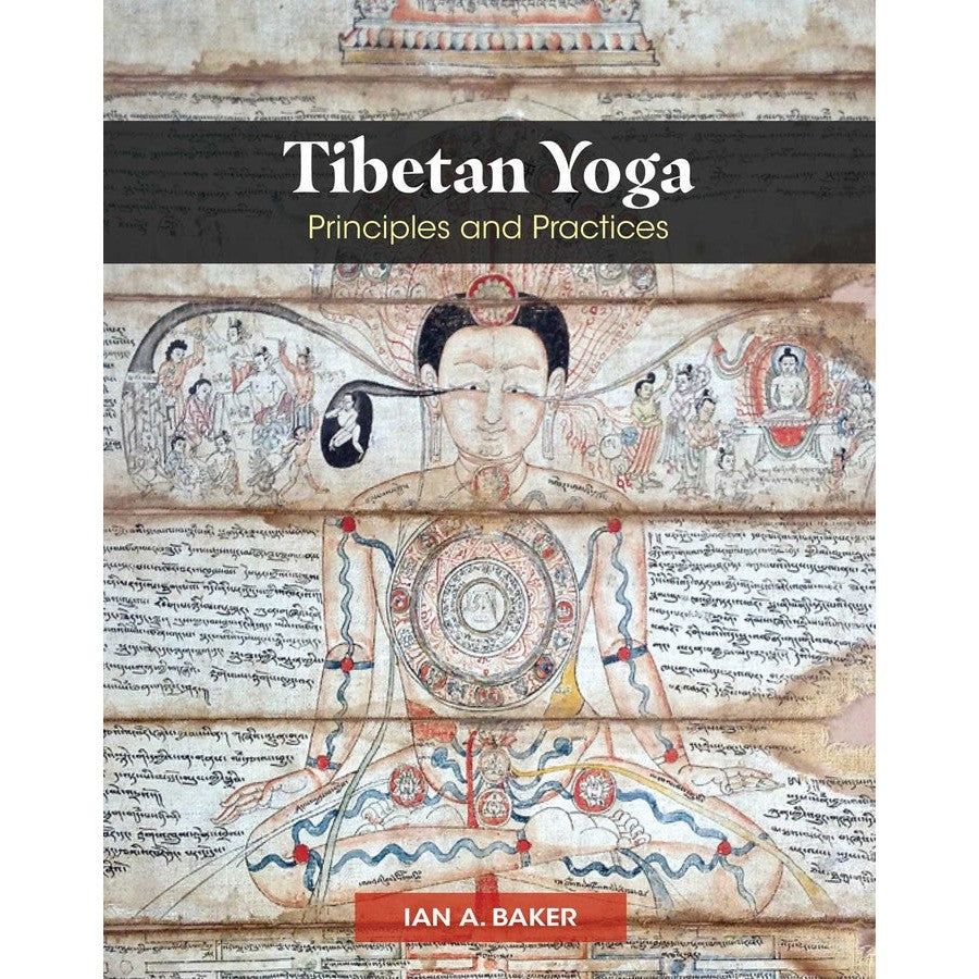 Tibetan Yoga: Principles and Practices (Hardcover) by Ian A. Baker, SKU SS-479, UPC 700317414155