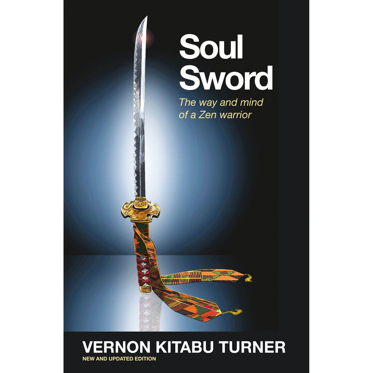Soul Sword: The Way and Mind of a Zen Warrior by Vernon Kitabu Turner, SKU BB-61, UPC 700317308430