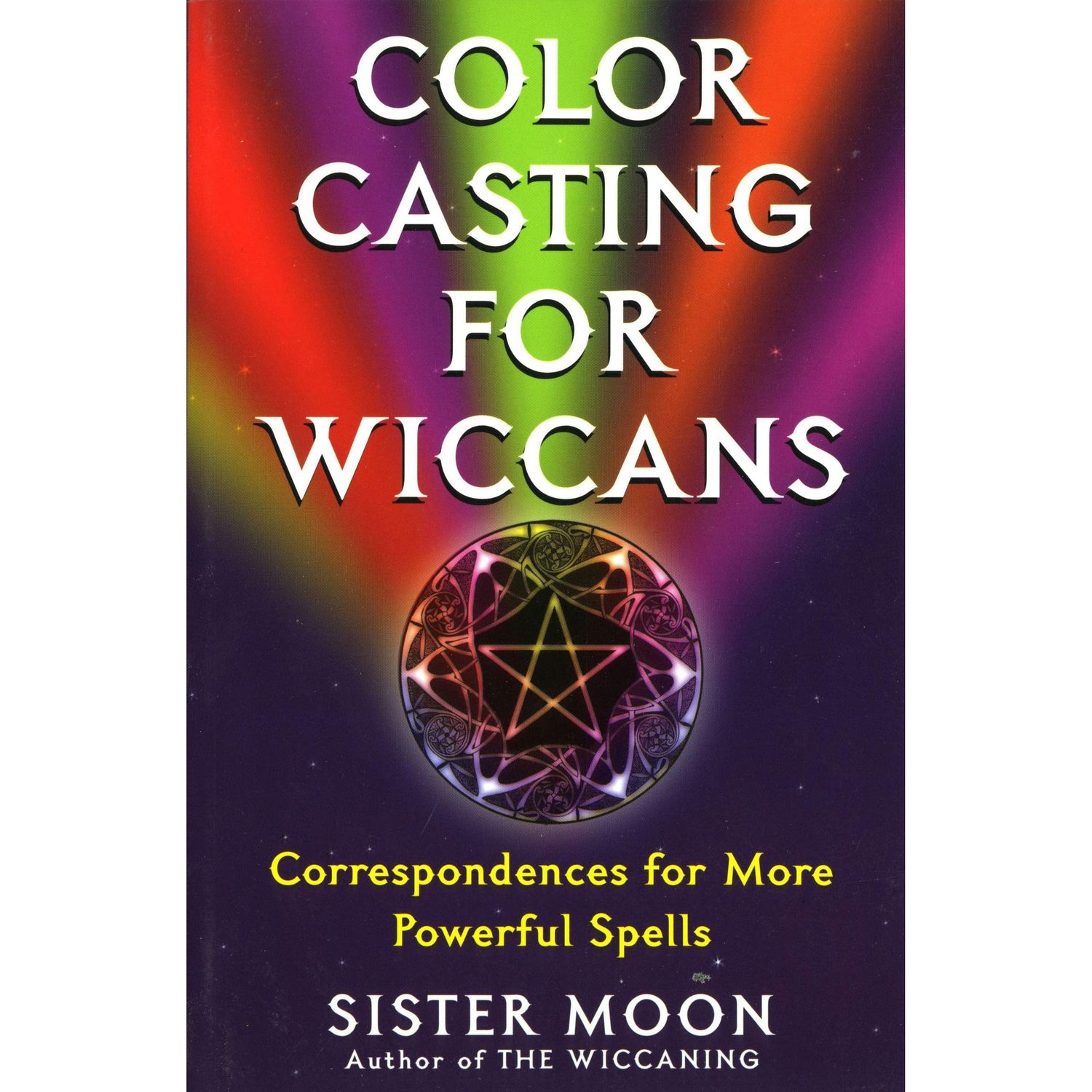 Color Casting For Wiccans: Correspondences for More Powerful Spells by Sister Moon, SKU BB-31, UPC …