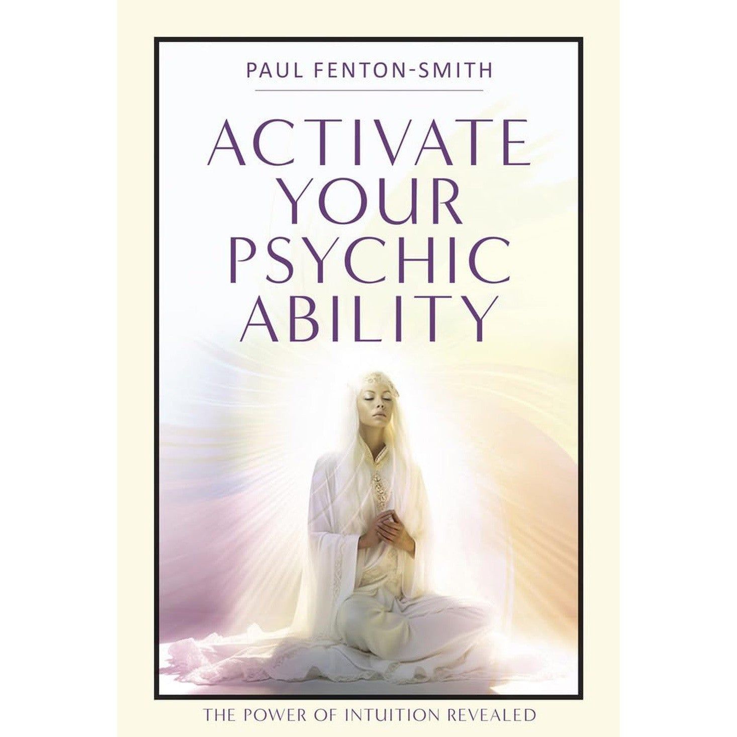 Activate Your Psychic Ability by Paul Fenton-Smith, SKU LW2214, UPC 700317357520
