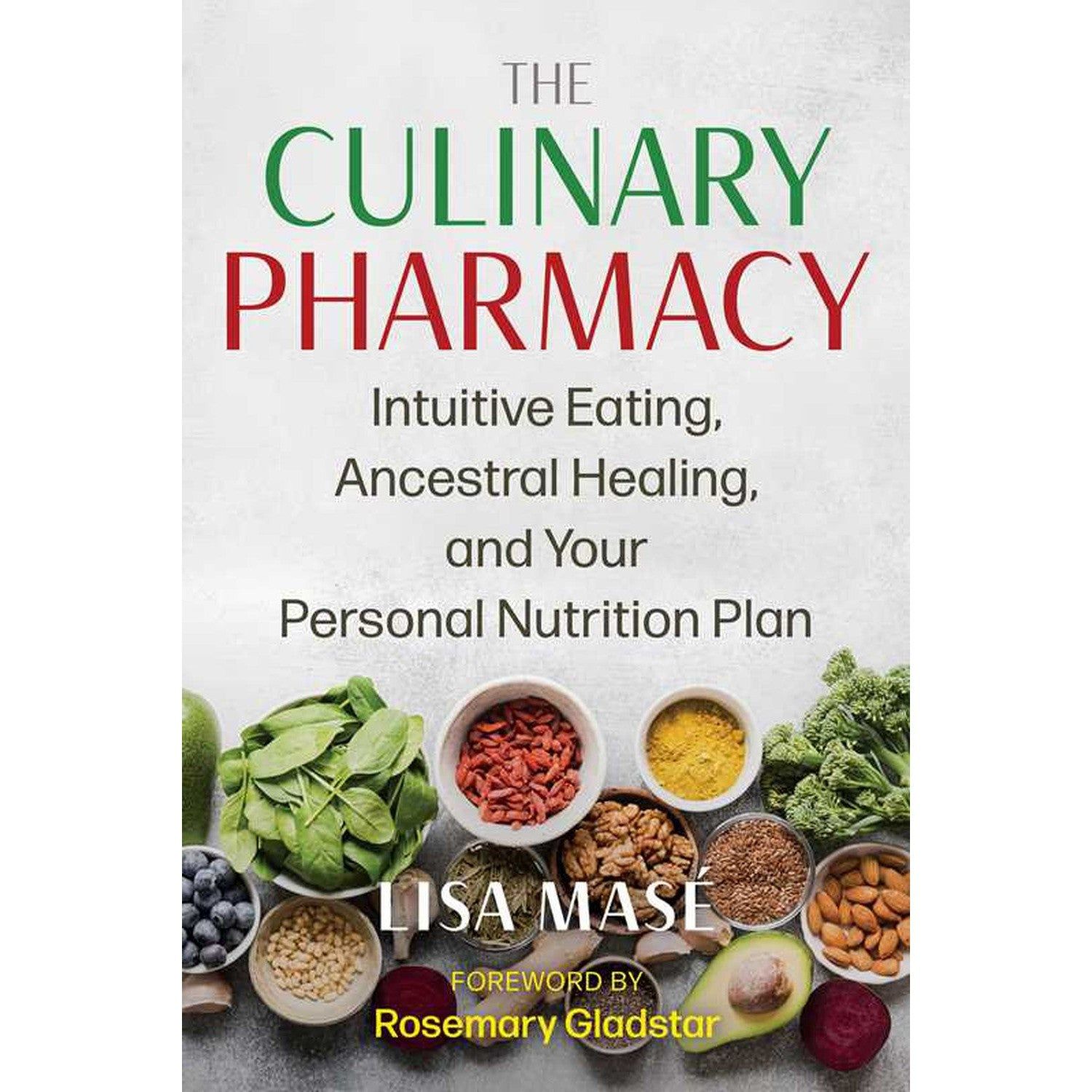 The Culinary Pharmacy by Lisa Mase, SKU SS-284, UPC 700317393771
