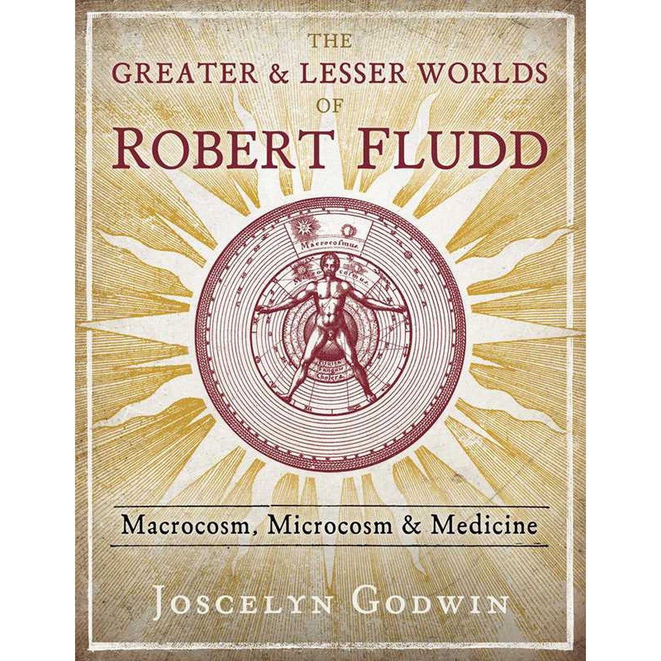 The Greater and Lesser Worlds of Robert Fludd (Hardcover) by Joscelyn Godwin, SKU SS-466, UPC 70031…