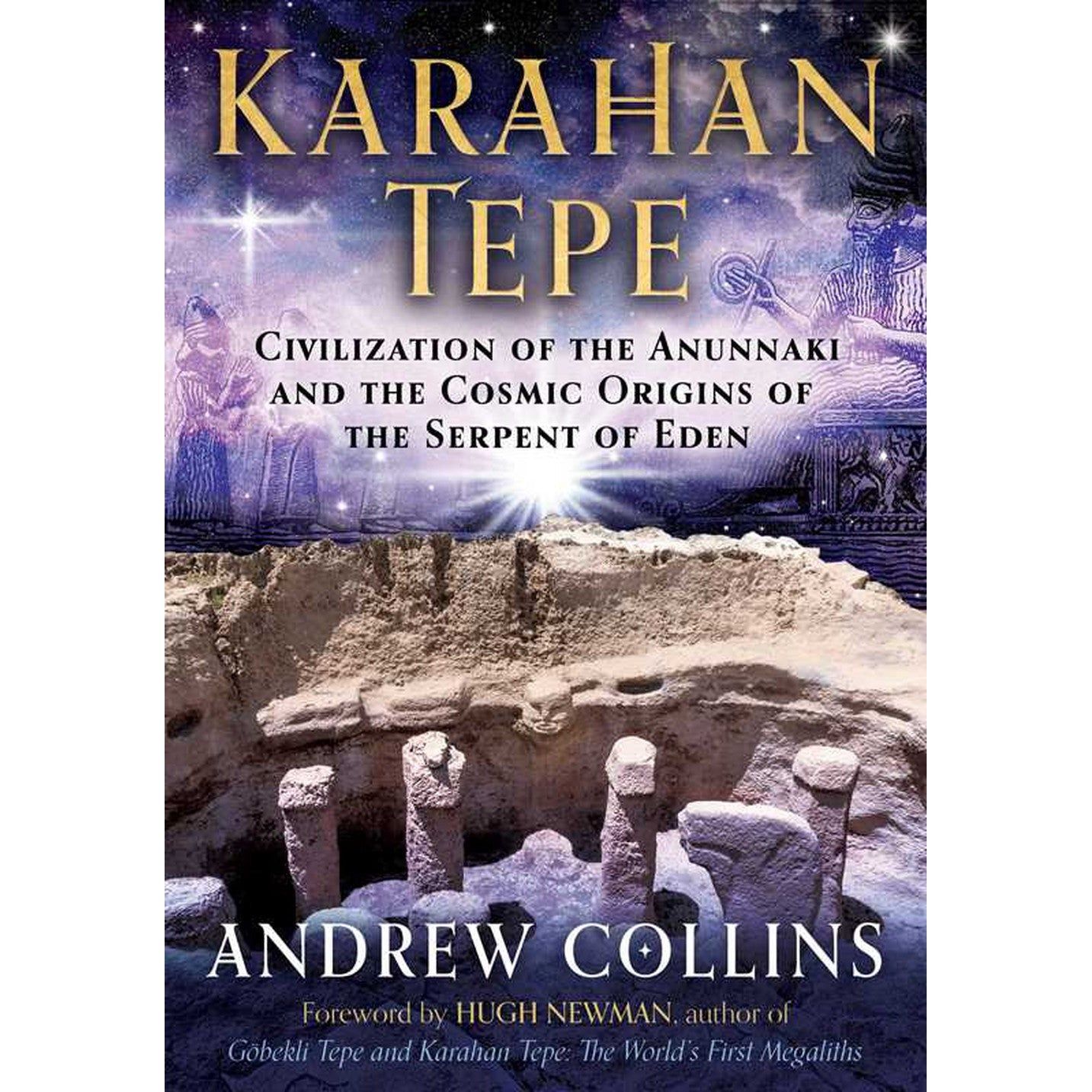 Karahan Tepe: Civilization of the Anunnaki and the Cosmic Origins of the Serpent of Eden by Andrew …