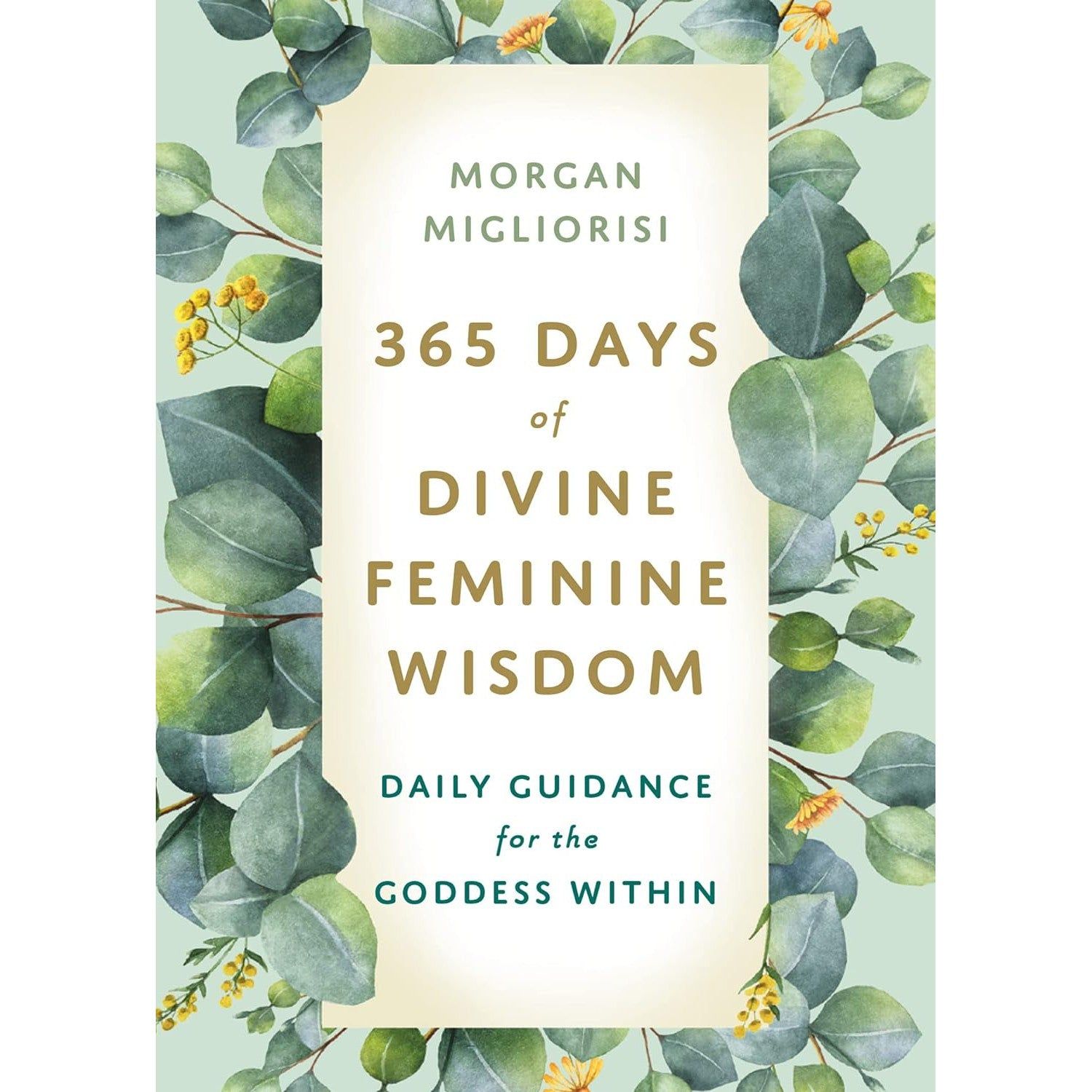 365 Days of Divine Feminine Wisdom by Morgan Migliorisi, SKU PH-290, UPC 700317309765