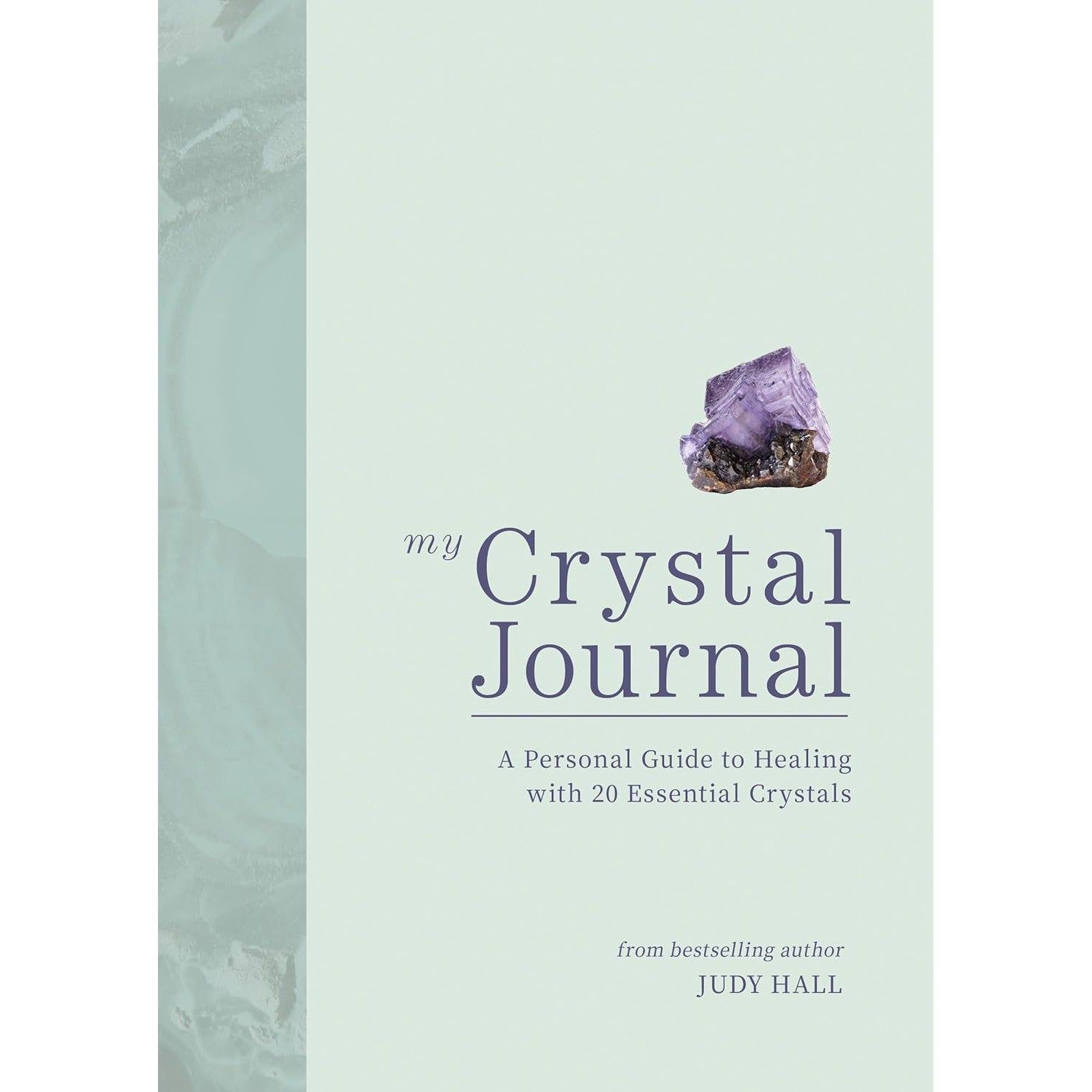 My Crystal Journal: A Personal Guide to Healing with 20 Essential Crystals by Judy Hall, SKU BB-278…
