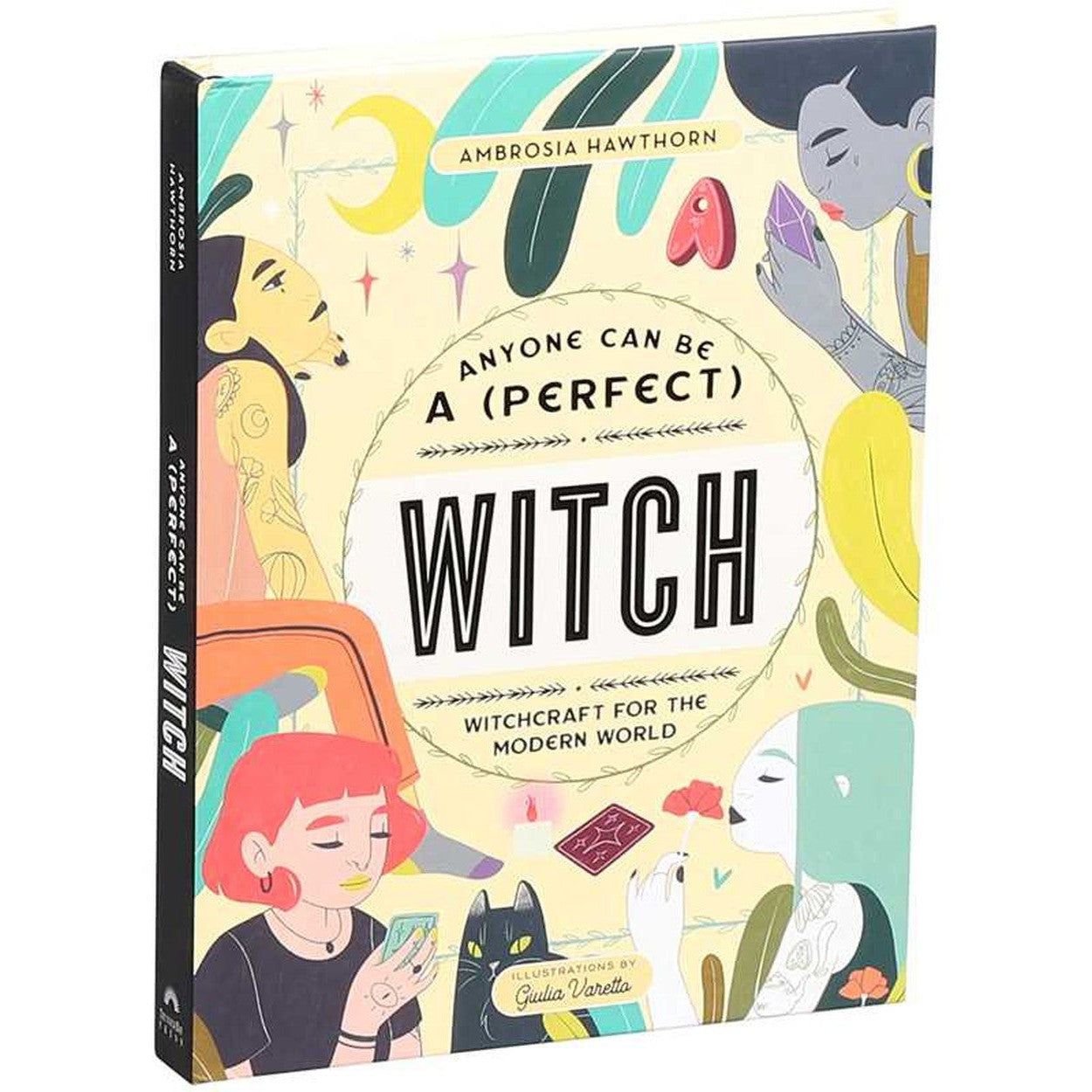 Anyone Can Be a (Perfect) Witch (Hardcover) by Ambrosia Hawthorn, Giulia Varetto, SKU SS-416, UPC 7…