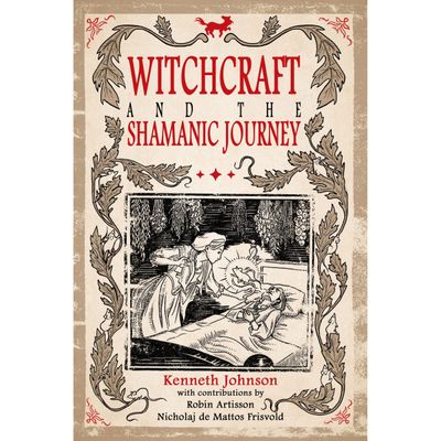 Witchcraft &amp; the Shamanic Journey by Kenneth Johnson, SKU R1605, UPC 700317314110