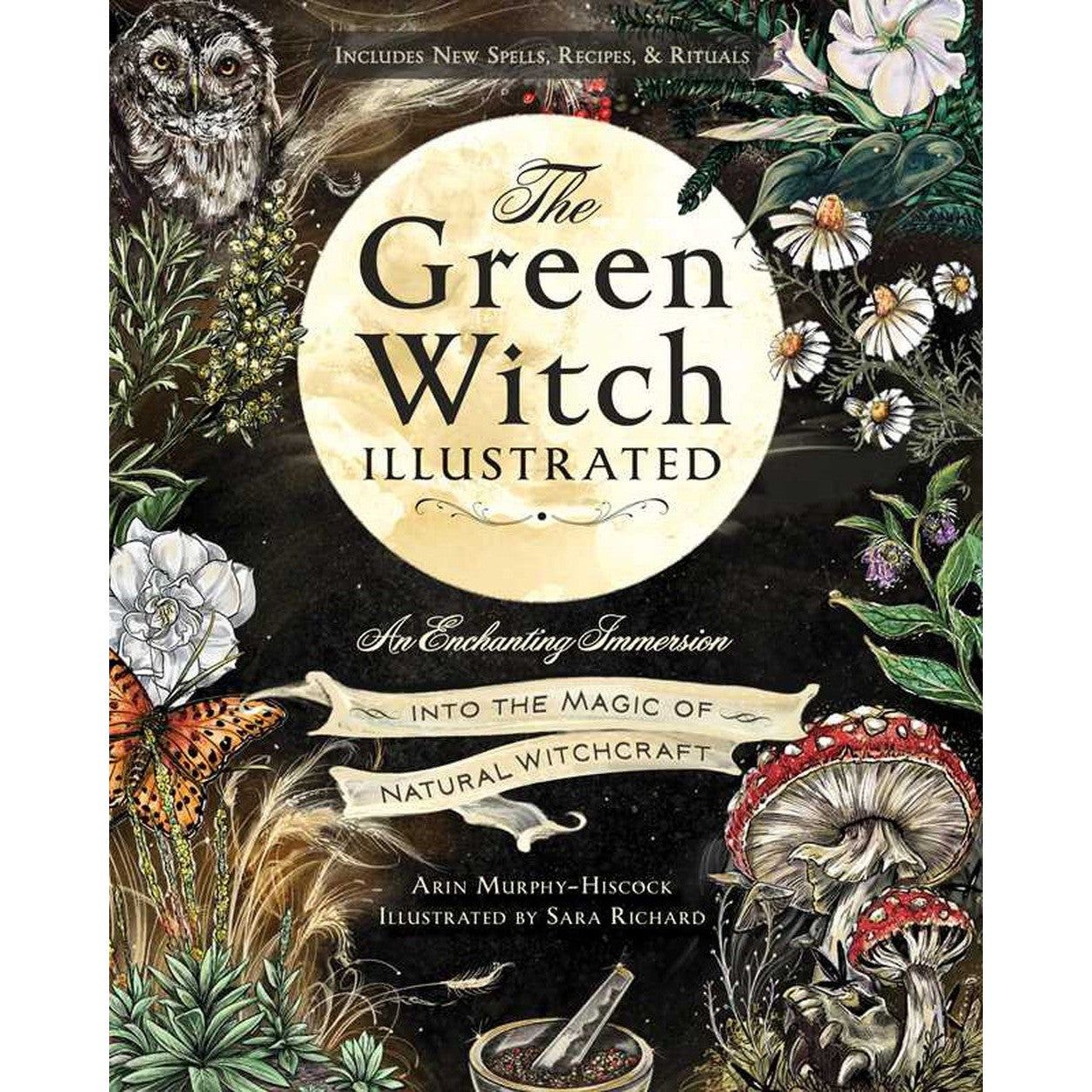 The Green Witch Illustrated (Hardcover) by Arin Murphy-Hiscock, Sara Richard, SKU SS-394, UPC 70031…