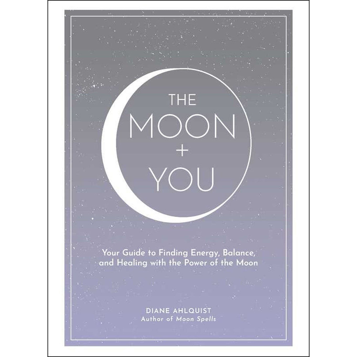 The Moon + You (Hardcover) by Diane Ahlquist, SKU SS-532, UPC 700317414674