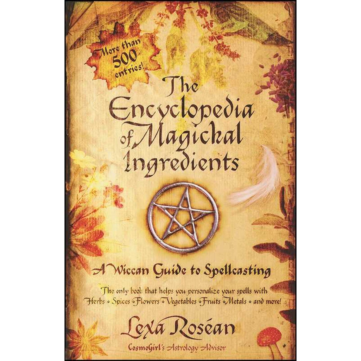The Encyclopedia of Magickal Ingredients by Lexa Rosean, SKU SS-566, UPC 700317416463