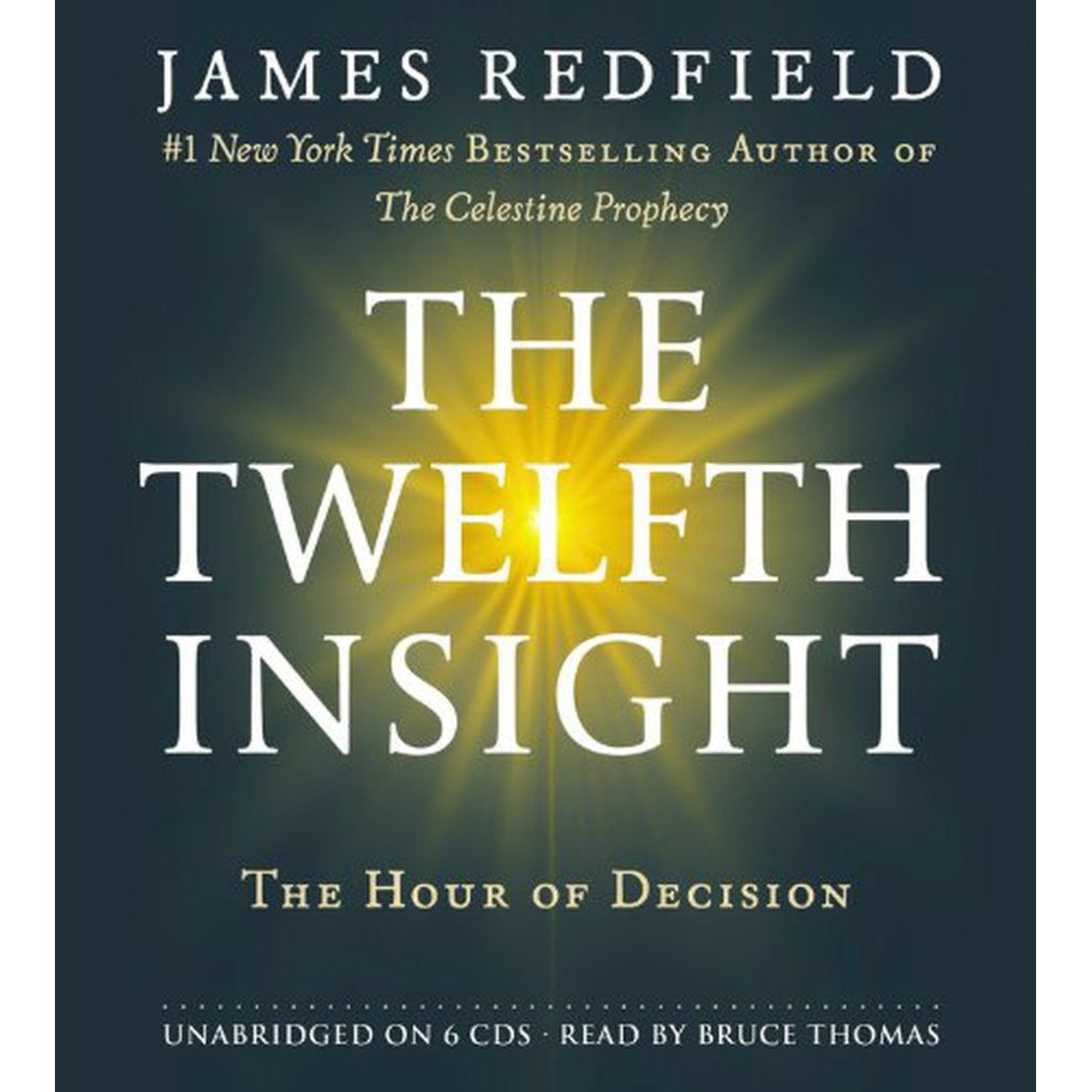 CD: The Twelfth Insight: The Hour of Decision by James Redfield, Bruce Thomas, SKU BB-12, UPC 70031…