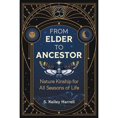 From Elder to Ancestor by S. Kelley Harrell, SKU SS-208, UPC 700317390695