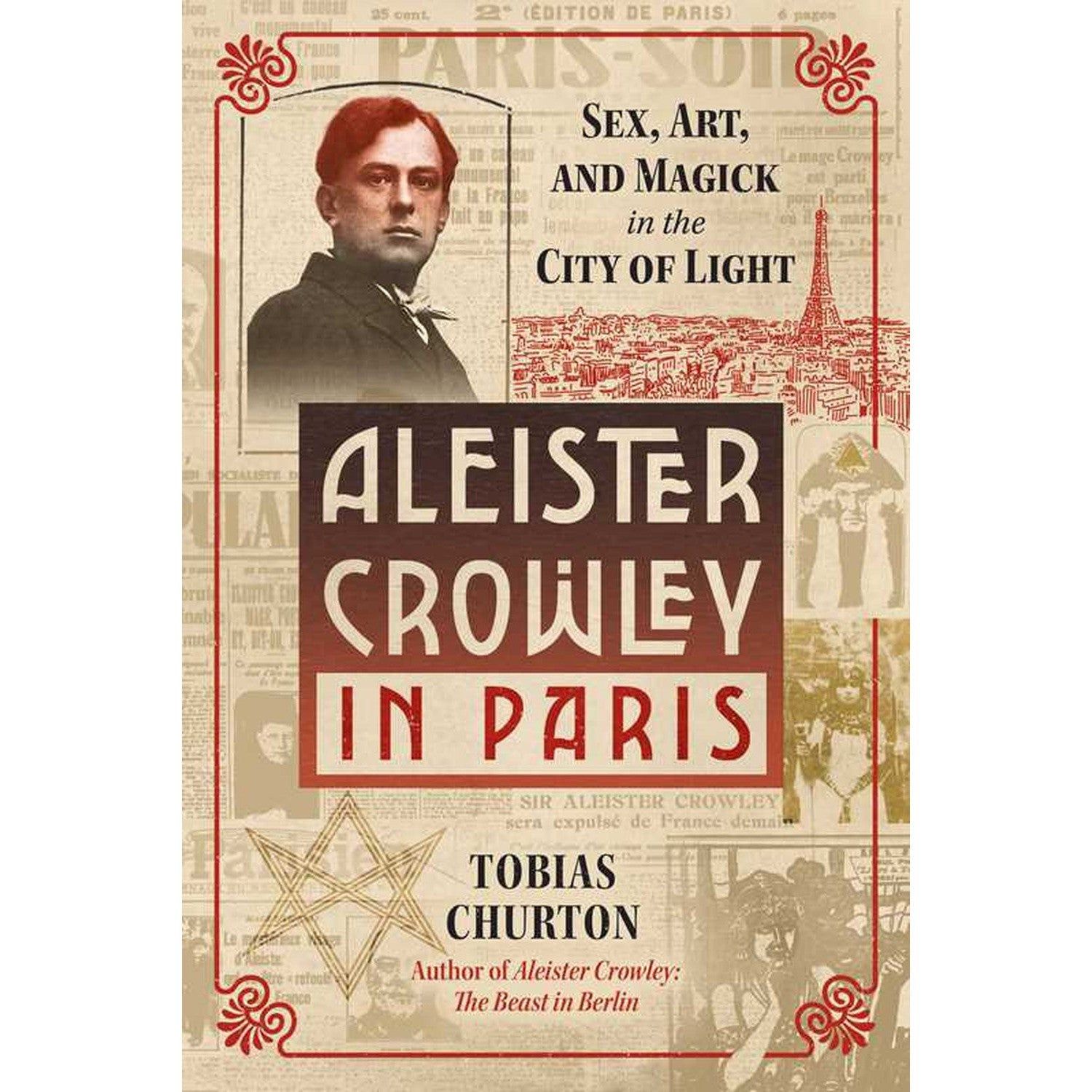 Aleister Crowley in Paris (Hardcover) by Tobias Churton, SKU SS-415, UPC 700317413271