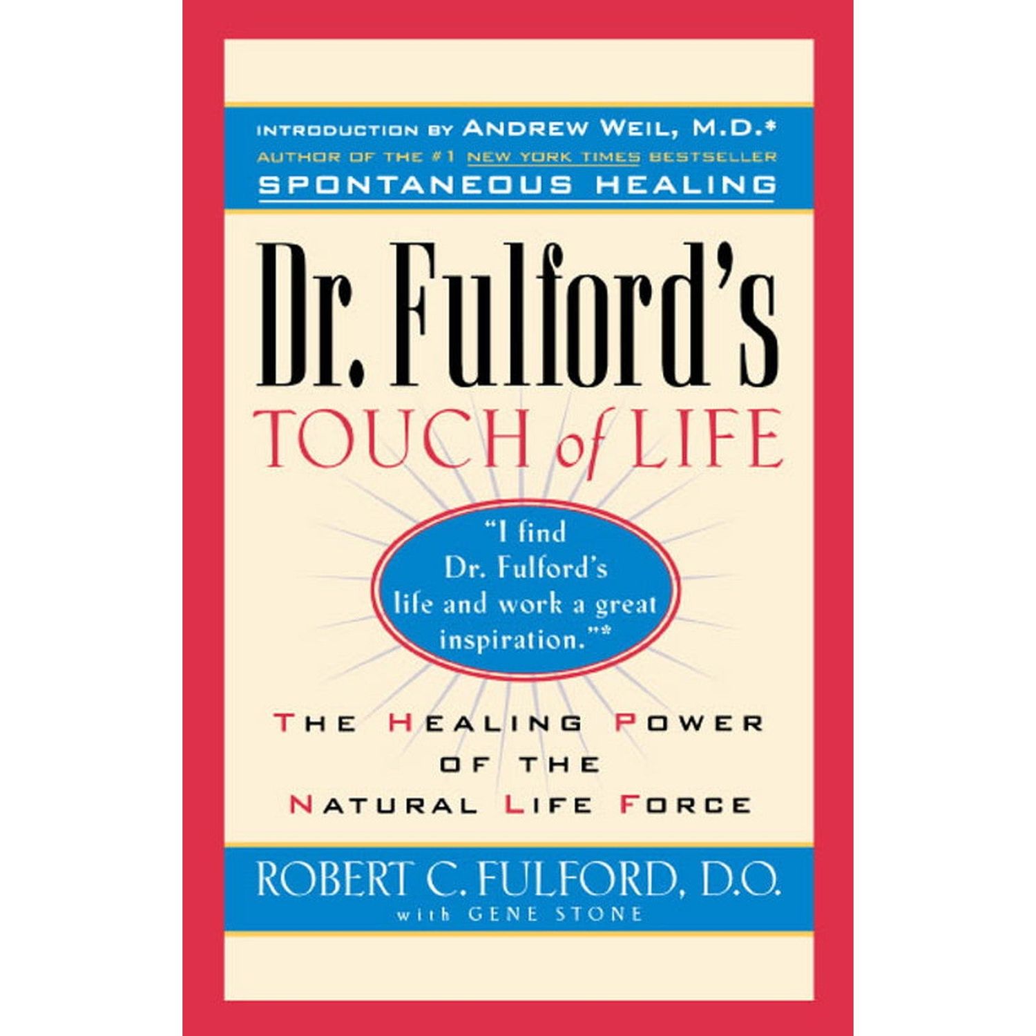 Dr. Fulford&#39;s Touch of Life: The Healing Power of the Natural Life Force by Dr. Robert Fulford, SKU…