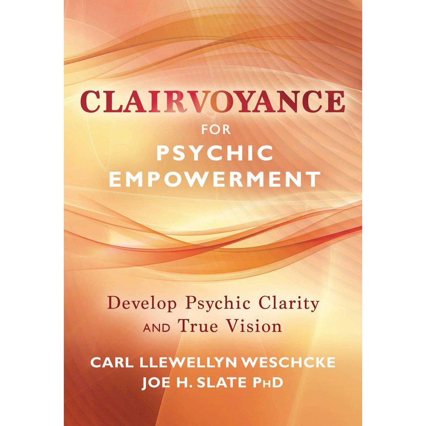 Clairvoyance for Psychic Empowerment by Carl Llewellyn Weschcke, Joe H. Slate, PhD, SKU LW2170, UPC…