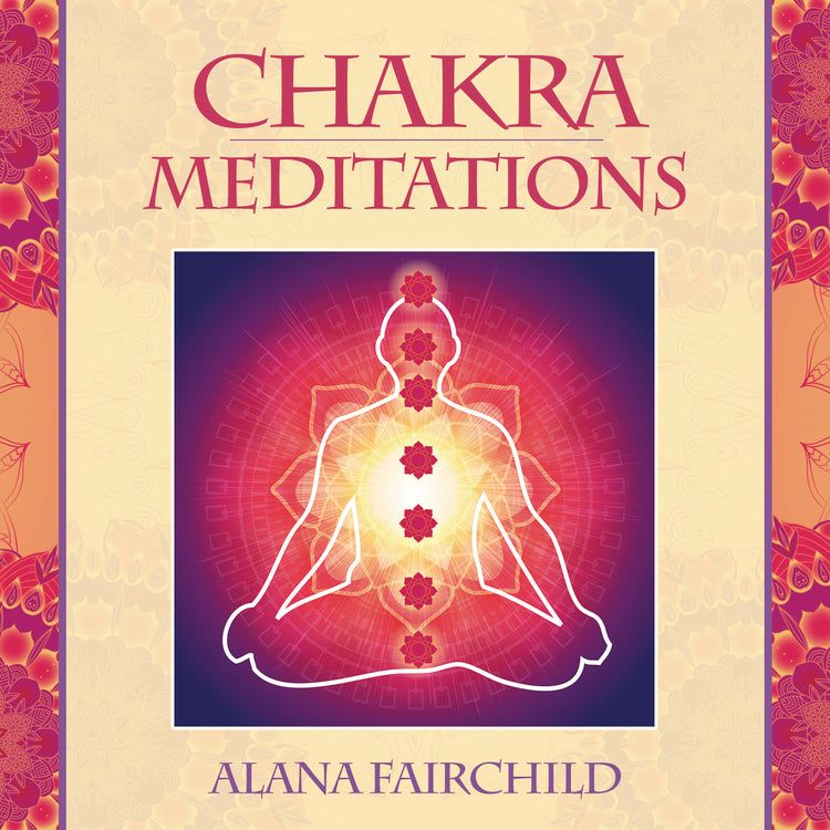 CD: Chakra Meditations by Alana Fairchild, SKU LW2174, UPC 700317354468
