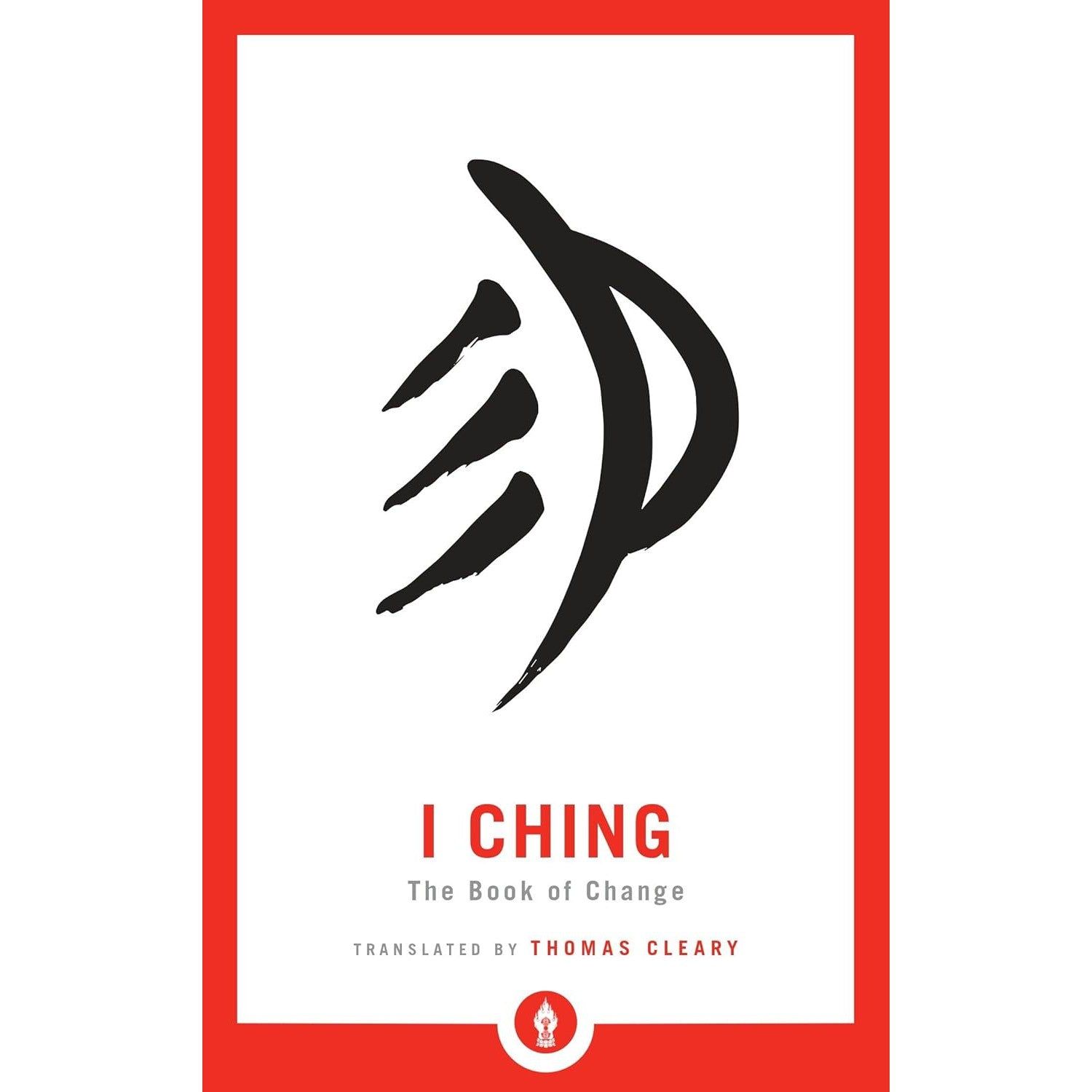 I Ching: The Book of Change by Thomas Cleary, SKU BB-271, UPC 700317418252