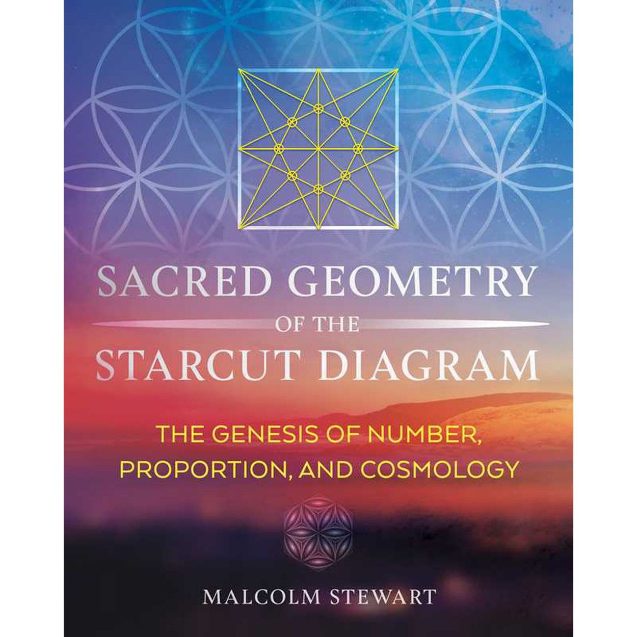 Sacred Geometry of the Starcut Diagram (Hardcover) by Malcolm Stewart, SKU SS-468, UPC 700317414032