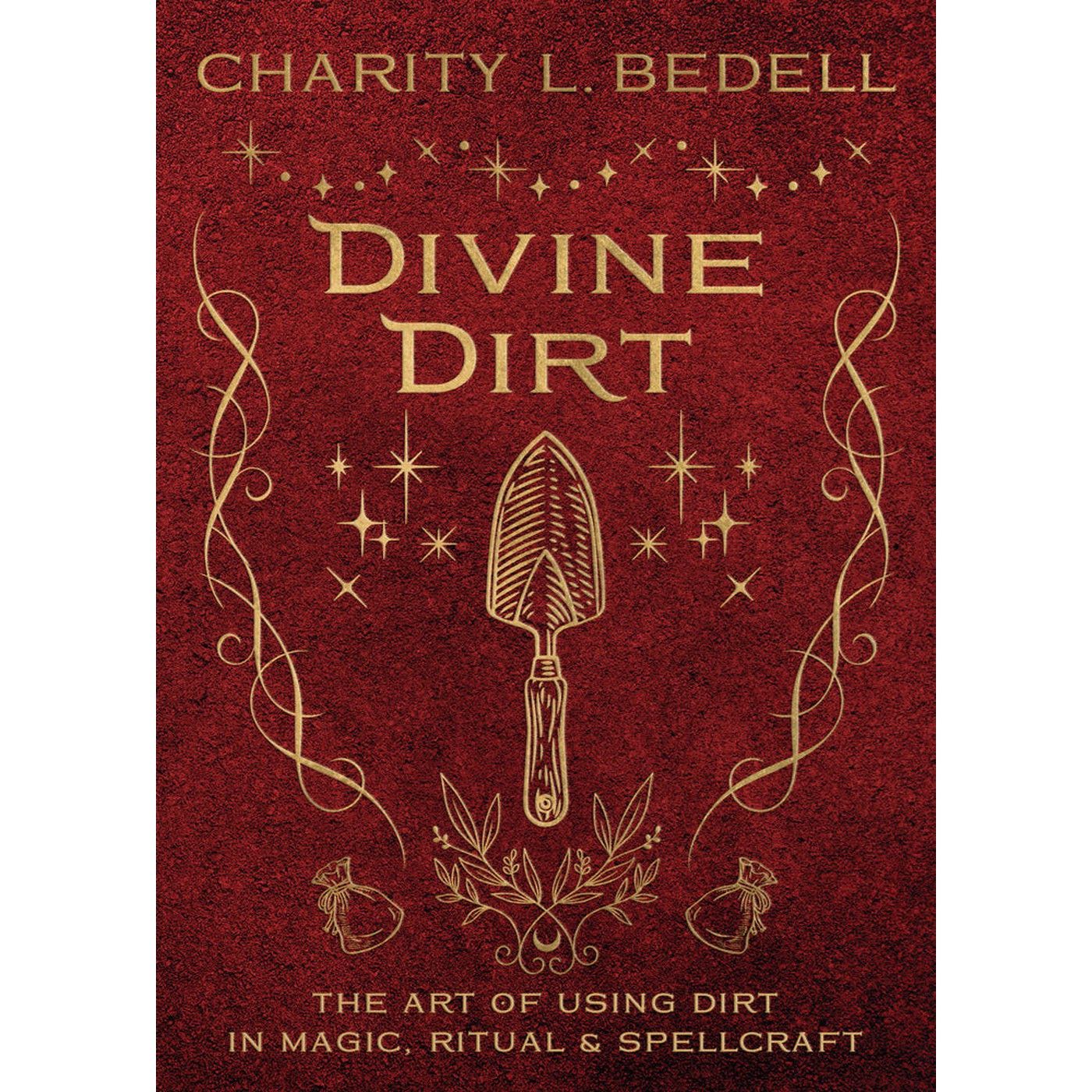 Divine Dirt by Charity L. Bedell, SKU LW2271, UPC 700317381570
